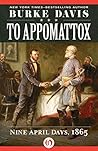 To Appomattox: Ni...