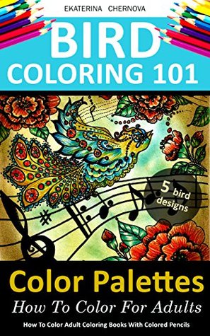 How To Color With Colored Pencils: Color Palettes. Coloring Techniques For Adults. (How To Color Adult Coloring Books With Colored Pencils)