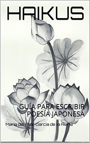 HAIKUS: GUÍA PARA ESCRIBIR POESÍA JAPONESA (Spanish Edition)