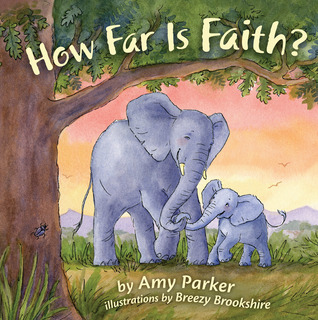 How Far Is Faith? (padded board book) (Faith, Hope, Love)