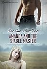 Amanda and the Stable Master by Carolyn Faulkner Amanda and the Stable Master by Carolyn Faulkner