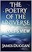 THE POETRY of the UNIVERSE:...