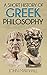 A Short History of Greek Philosophy (Illustrated)