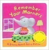 Remember Your Manners (A Story About Being Polite)