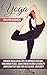 Yoga: Yoga For Beginners: Proven Yoga Sutra Tips To Improve Posture, Find Inner Peace, Gain Strength And Flexibility - Shapeshifter Yoga For Old School ... Yoga For Men & Yoga For Women Book 1)