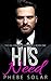 His Need (The Billionaire C...