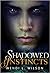Shadowed Instincts (Shadowe...