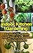 Indoor Kitchen Gardening: Eat Fresh The Whole Year - Top-10 Vegetables To Grow Indoors: (Organic Gardening, Vegetables,Herbs,Beginners Gardening, Vegetable ... (Homesteading and Urban Gardening Book 2)
