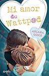 Mi amor de Wattpad by Ariana Godoy