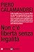 Non c'è libertà senza legalità