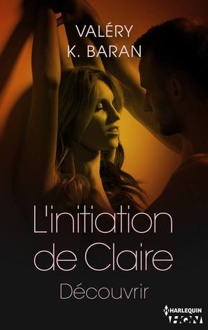 L'initiation de Claire - Découvrir ( Tome 3)