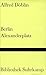 Berlin Alexanderplatz: Die Geschichte vom Franz Biberkopf