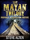 The Mayan Trilogy by Steve Alten The Mayan Trilogy by Steve Alten