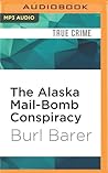 Alaska Mail-Bomb Conspiracy, The