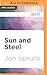 Sun and Steel by Jon Sprunk Sun and Steel by Jon Sprunk