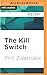 Kill Switch, The