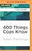 400 Things Cops Know