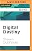 Digital Destiny