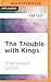 Trouble with Kings, The