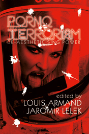 PORNOTERRORISM: DE-AESTHETICISING POWER