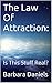 The Law Of Attraction: Is This Stuff Real?