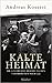 Kalte Heimat: Die Geschicht...