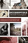 Incorruptible: Soaring above the Principalities and Finding Peace in God's Perfect Will