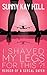 I Shaved My Legs for This?!: Memoir of a Serial Dater