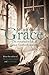 Grace: The Remarkable Life ...