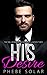 His Desire (The Billionaire...