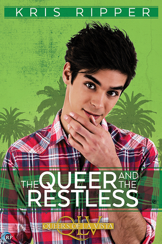 The Queer and the Restless  (Queers of La Vista, #3)