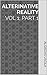 Alternative reality Vol 1; Part 1 by A. Uscila