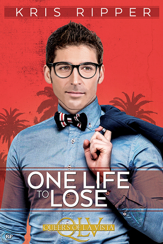 One Life to Lose  (Queers of La Vista, #4)