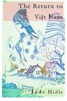The Return to Viet Nam by Jade Hidle