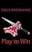 Play to Win