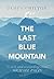 The Last Blue Mountain: Tales of a Travelling Englishman