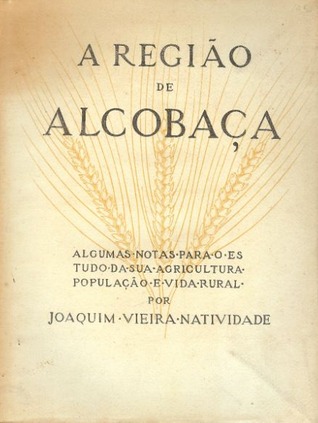 A região de Alcobaça : algumas notas para o estudo da sua agricultura, população e vida rural