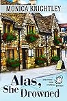 Alas, She Drowned by Monica Knightley