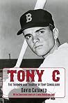 Tony C: The Triumph and Tragedy of Tony Conigliaro Book cover for Tony C: The Triumph and Tragedy of Tony Conigliaro