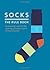 Socks: The Rule Book: 10 essential rules for the wearing and appreciation of men's hosiery