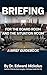Briefing for the Boardroom and the Situation Room by Edward Mickolus