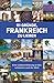 111 Gründe, Frankreich zu lieben: eine Liebeserklärung an das schönste Land der Welt