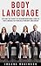 Body Language: Explore the Secrets of Reading Nonverbal Signs in 7 Days and Master Your Relationships and Career