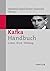 Kafka-Handbuch: Leben – Wer...
