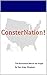 ConsterNation!: The Economics Behind the Angst By Paul Allen Winghart