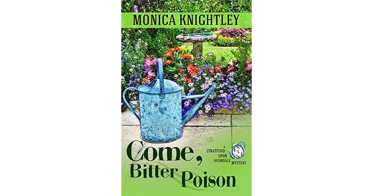 Come, Bitter Poison by Monica Knightley