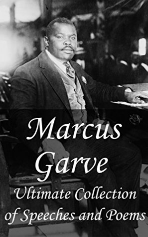 Marcus Garvey: Ultimate Collection of Speeches and Poems (Kindle Edition)