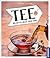 Tee - Wie man aus Wasser Freude macht