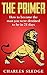 The Primer: How To Become The Man You Were Destined To Be In 21 Days