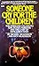 Someone Cry For The Children by Michael Wilkerson